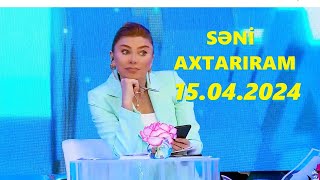 Səni axtarıram 15.04.2024 Tam veriliş / Seni axtariram 15.04.2024 Tam verilish