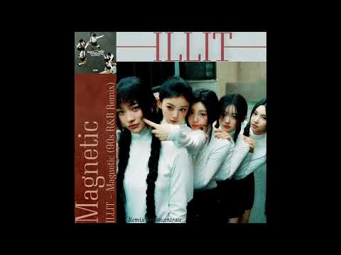 ILLIT (아일릿) ‘Magnetic’ (90s R&B remix by concentrate)