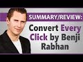 "Convert Every Click" by Benji Rabhan - Summary/Review