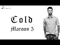 Cold - Maroon 5 (Lyrics)