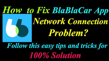 How to Fix BlaBlaCar App Network Connection Problem in Android & Ios |  Internet Connection Error