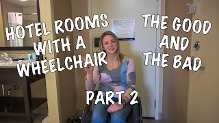 Hotel Rooms With A Wheelchair, The Good and The Bad  Part 2