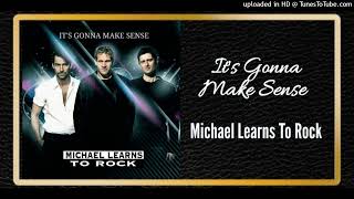 It's Gonna Make Sense - Michael Learns To Rock