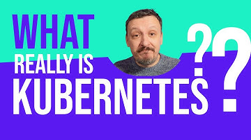 What (really) is Kubernetes?
