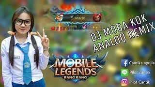 DJ MoBA Kok Analog Remix Best 2018 - MOBILE LEGEND [Pilot Cantik]