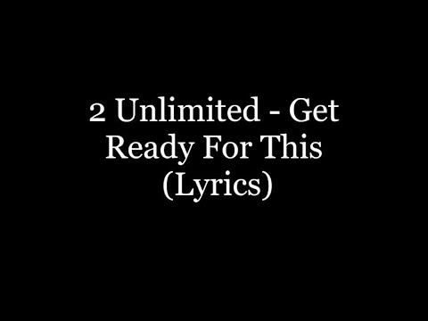 2 Unlimited - Get Ready For This