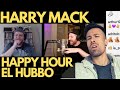 HARRY MACK REACTION - EL HUBBO on HAPPY HOUR ! MOTIVATING FREESTYLE