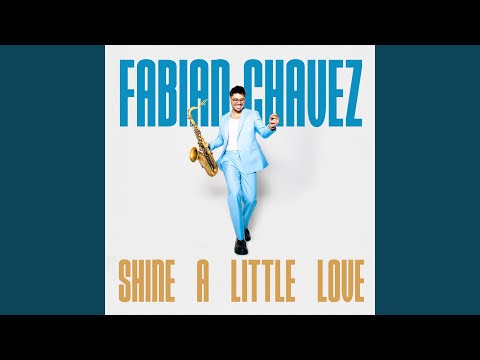 Fabian Chavez - Shine A Little Love