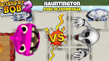 Robbery Bob 2 : Hauntington Use Chompzilla Costume - Push Of Chompzilla  Perfect Part 9