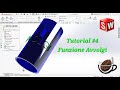 Tutorial #4 Funzione Avvolgi Solidworks 2020