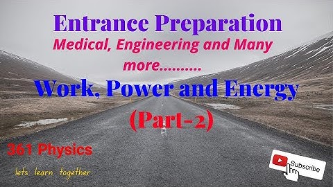 IOM/IOE/BPKIHS and other entrance preparation : MCQ on Work, Power and Energy (Part -2)