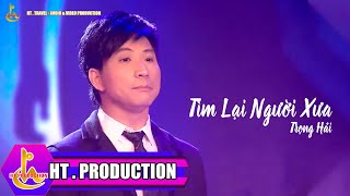 Video thumbnail of "TÌM LẠI NGƯỜI XƯA || TRỌNG HẢI | MƯA RỪNG 6"