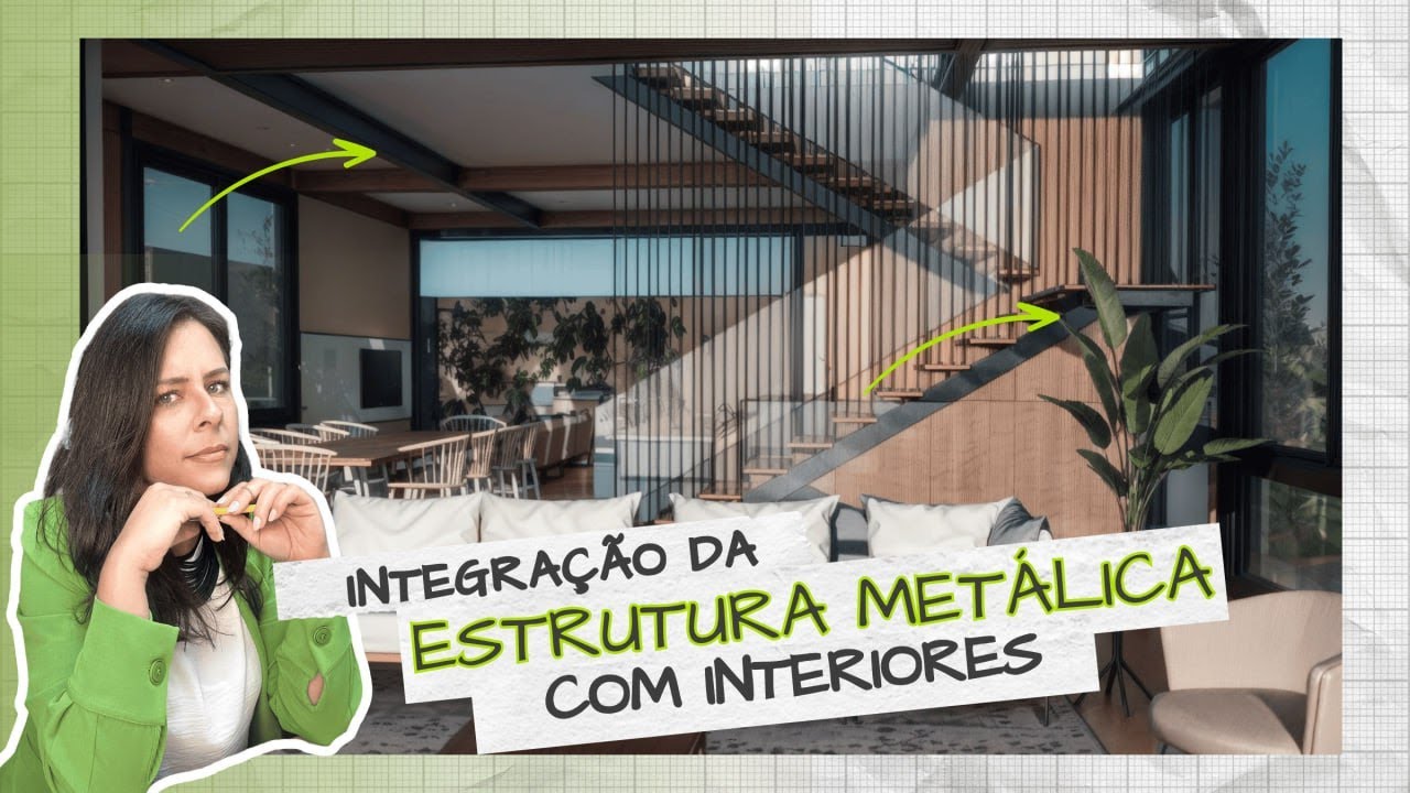 INTEGRAÇÃO DA ESTRUTURA METÁLICA COM INTERIORES - YouTube