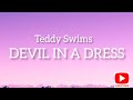 Teddy Swims - Devil in a dress (Lyrics)||songs #musica #latestsongs