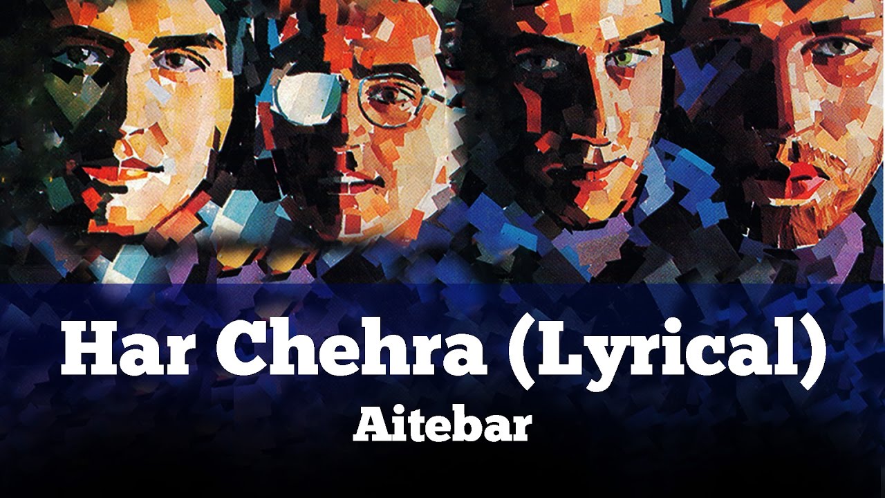 Har Chehra Lyrical   Aitebar   Vital Signs