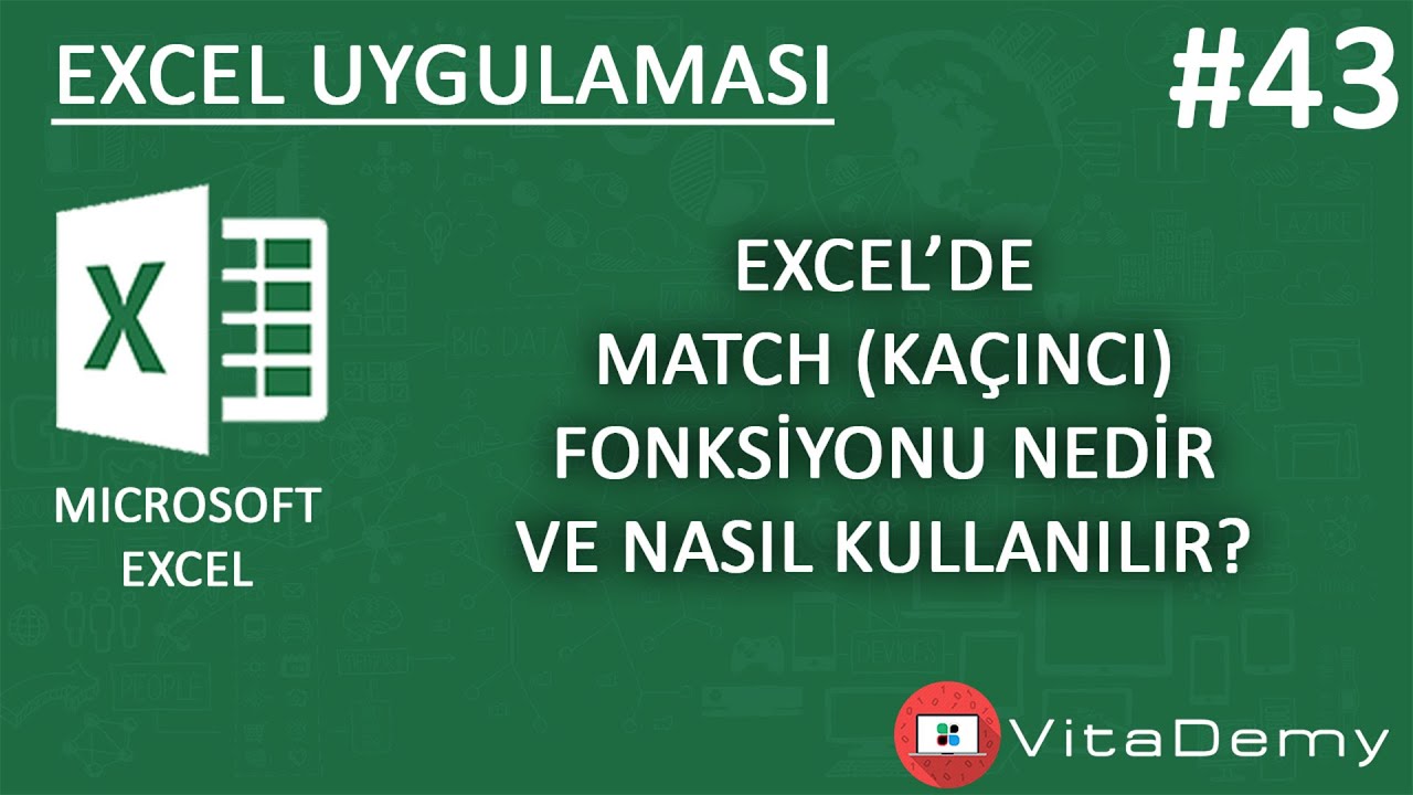 Microsoft Excel MATCH (KAÇINCI) Fonksiyonu Kullanımı ve Örnekleri | Excel Dersleri #43