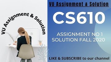 CS610 Assignment 1 Solution 2020 | CS610 Assignment No 1 Solution Fall 2020