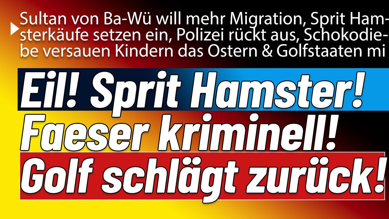 Eil! Run auf Benzin - Polizeieinsätze | Faeser verstieß gegen Gesetz | Golfstaaten schlagen zurück.