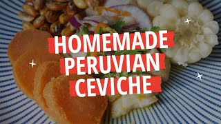 Make Delicious Peruvian Ceviche At Home