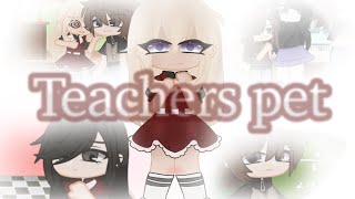 Teachers Pet \/\/ GCMV \/\/ Made by Celiopan3