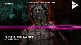 POSITIONS REMIX - NHẠC TẨM ĐÁ CỰC MẠNH ( DINH BAO REMIX ) NHẠC TIK TOK 2023