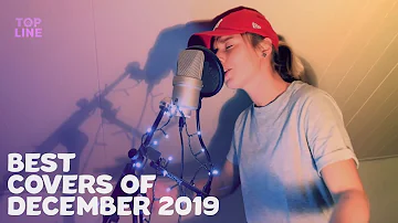 Top 10 Best Cover Songs Of December 2019 | Topline Covers Songs