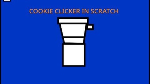 How to make a cookie clicker game in scratch(part 1)