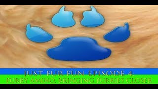 Just Fur Fun Episode 4: Furry Amino, Bringing Furries Closer