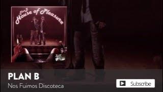 Plan B - Nos Fuimos Discoteca  [ Audio]