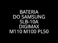 BATERIA DO SAMSUNG SLB-10A DIGIMAX M110 M100 PL50