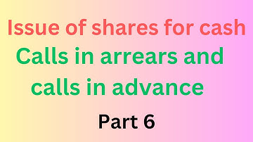 Issue of shares for cash || Class 12 ||calls in arrears and calls in advance || Chapter 2 || Part 6
