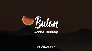 Andre Taulany - Bulan || Lirik