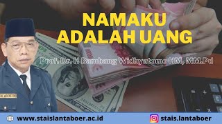 Namaku Uang | Prof. Dr. H. Bambang WHM