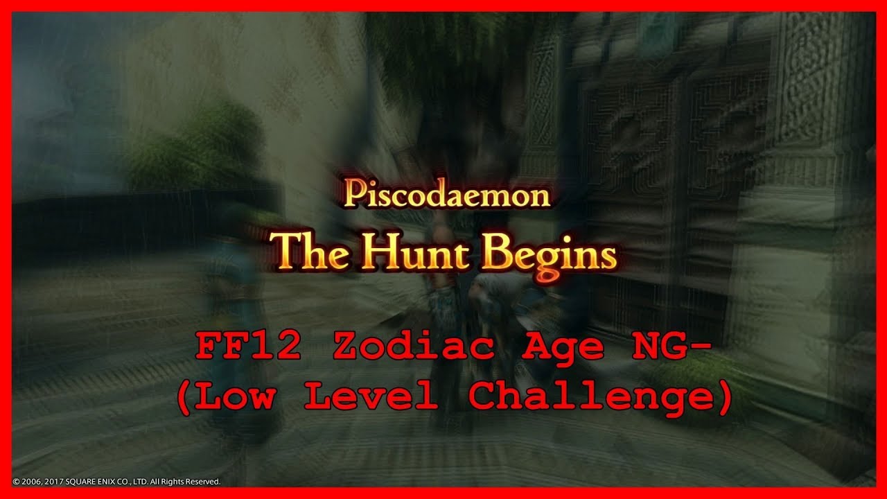 Piscodaemon Hunt FF12 TZA NG- (Low Level Challenge)