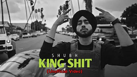 Shubh - King Shit (Music Video)