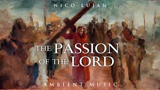 The Passion of the Lord by Nico Lujan 757 views 1 month ago 1 hour