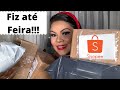 SHOPEE : Comprinhas #51 - Fiz até Feira dessa Vez e Mais!!!!