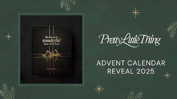 PRETTY  LITTLE THING ADVENT CALENDAR REVEAL 2025