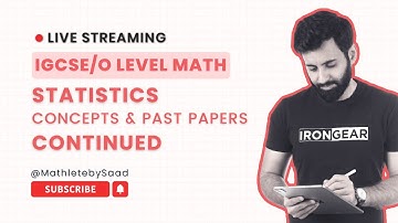 IGCSE/O LEVEL Maths - Statistics (Concepts and Past Papers) - Part 2