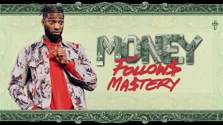 MONEY FOLLOW$ MA$TERY // EASY MONEY (PART 1) // MICHAEL TODD