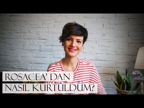 Rosacea&rsquo; dan Nasıl Kurtuldum? | Laçin Tenel