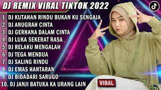 DJ SLOW 2022 NONSTOP - DJ KUTAHAN RINDU BUKAN KU SENGAJA | DJ ANUGRAH CINTA REMIX VIRAL TIKTOK