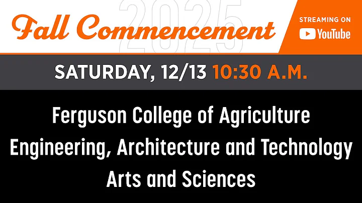 Fall 2025: Ferguson College of Ag, CEAT and Arts & Sciences Commencement