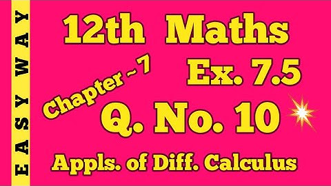 12th  Maths Chapter7 Exercise 7.5 Q.no.10  Appls of Diff.Calculus TN Syllabus.  Sastha Maths