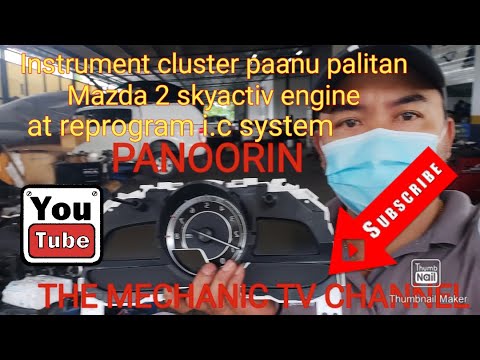 # PAANO PALITAN NG I.C(INSTRUMENT CLUSTER)MAZDA 2 SKYACTIV ENGINE + REPROGRAM I.C SYSTEM/ PANOORIN