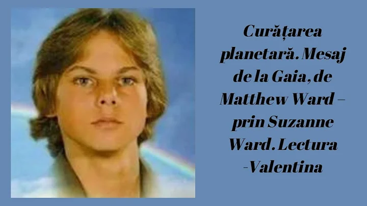 Curarea planetar. Mesaj de la Gaia, de Matthew War...