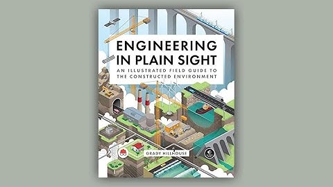 Engineering in Plain Sight By Grady Hillhouse