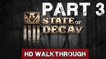 State of Decay Walkthrough - Part 3 Broken Bridge - Lets Play Gameplay & Commentary