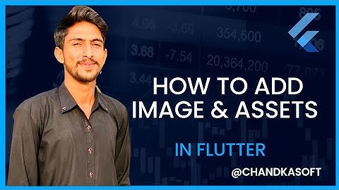 How to Add Image in your Flutter App | Chandka Soft