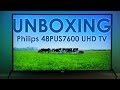 Philips 48PUS7600 UHD Android TV unboxing